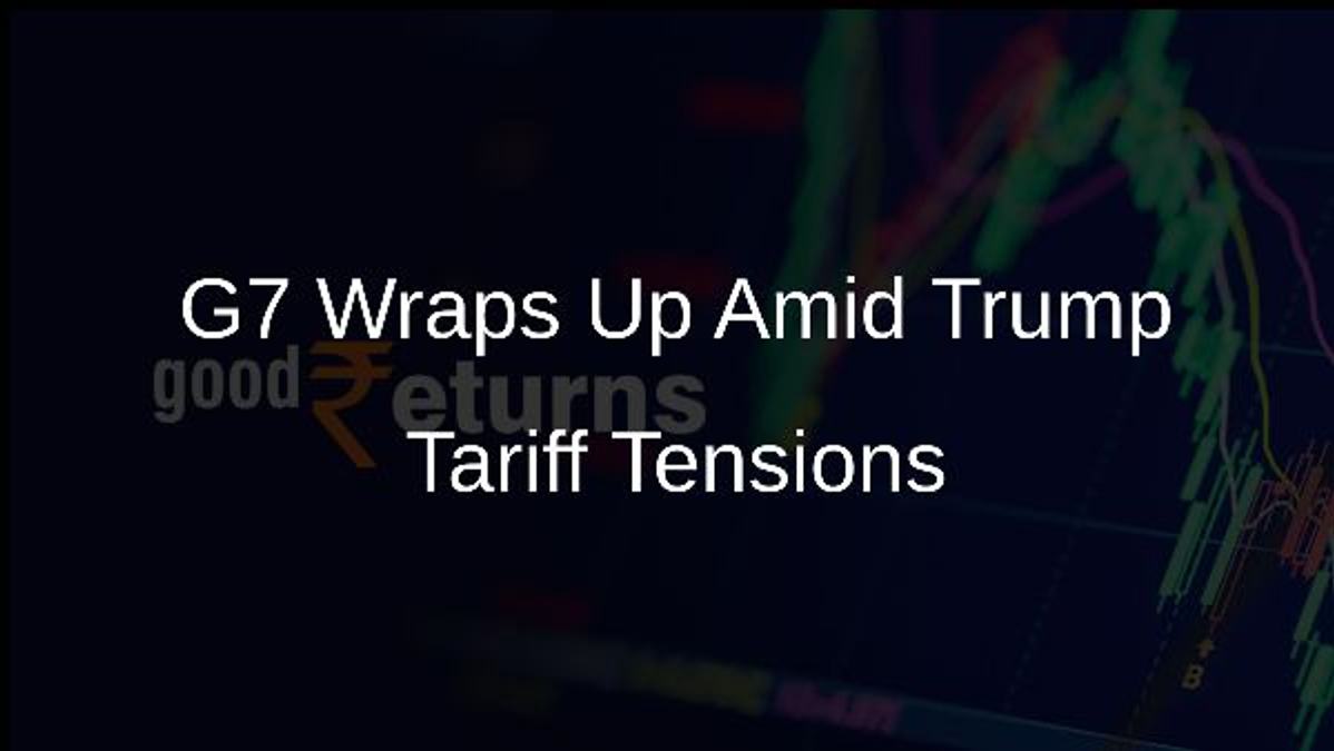 G7 Wraps Up Amid Trump Tariff Tensions