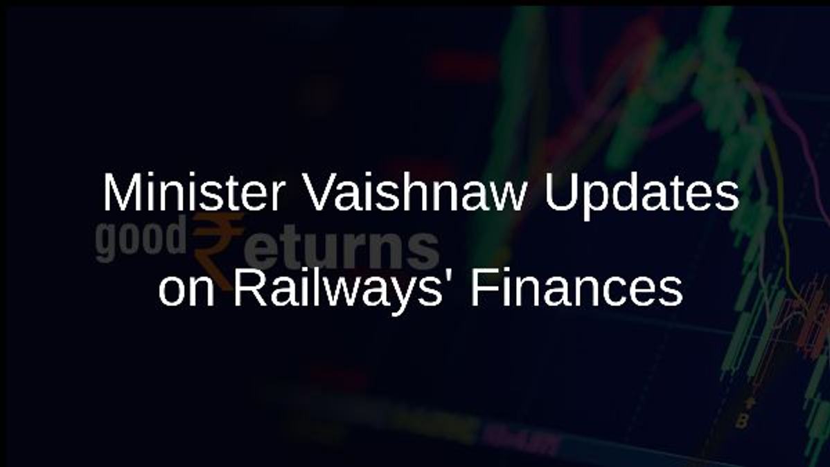 Minister Vaishnaw Updates on Railways Finances