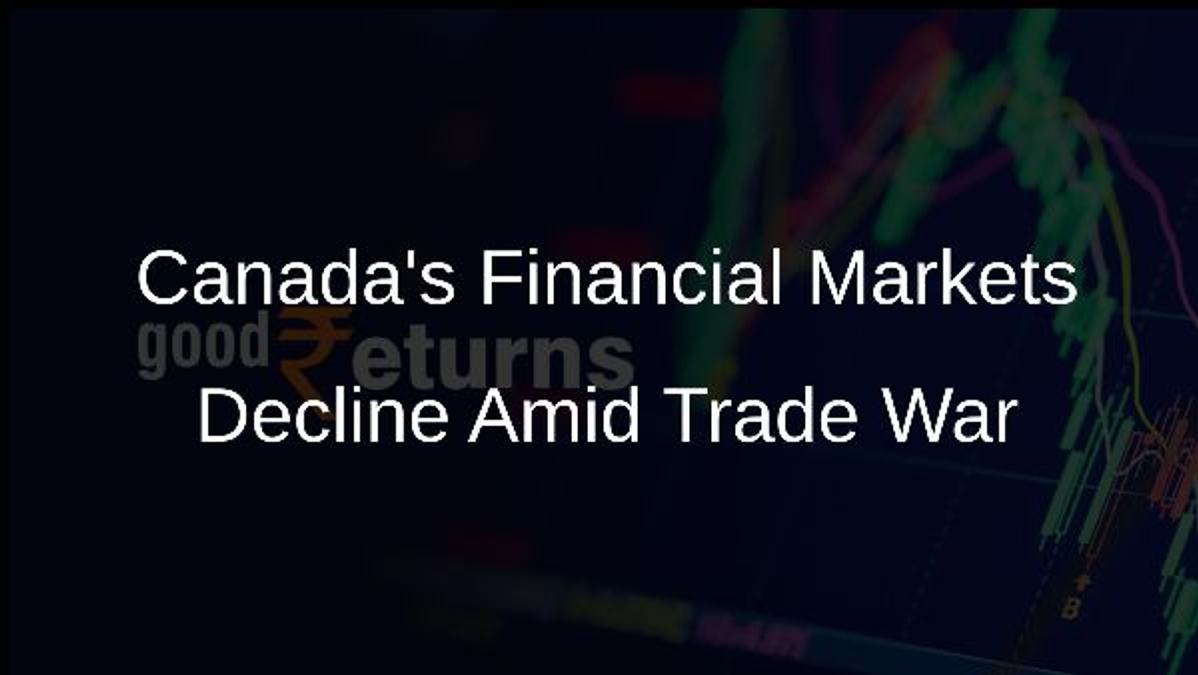 Canadas Financial Markets Decline Amid Trade War