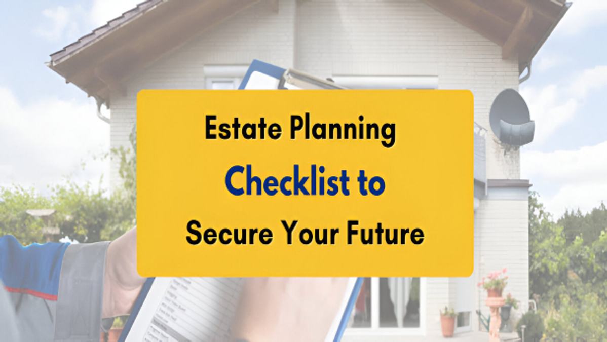 Estate Planning Checklist For 2025  What You Should Do In The New Financial Year