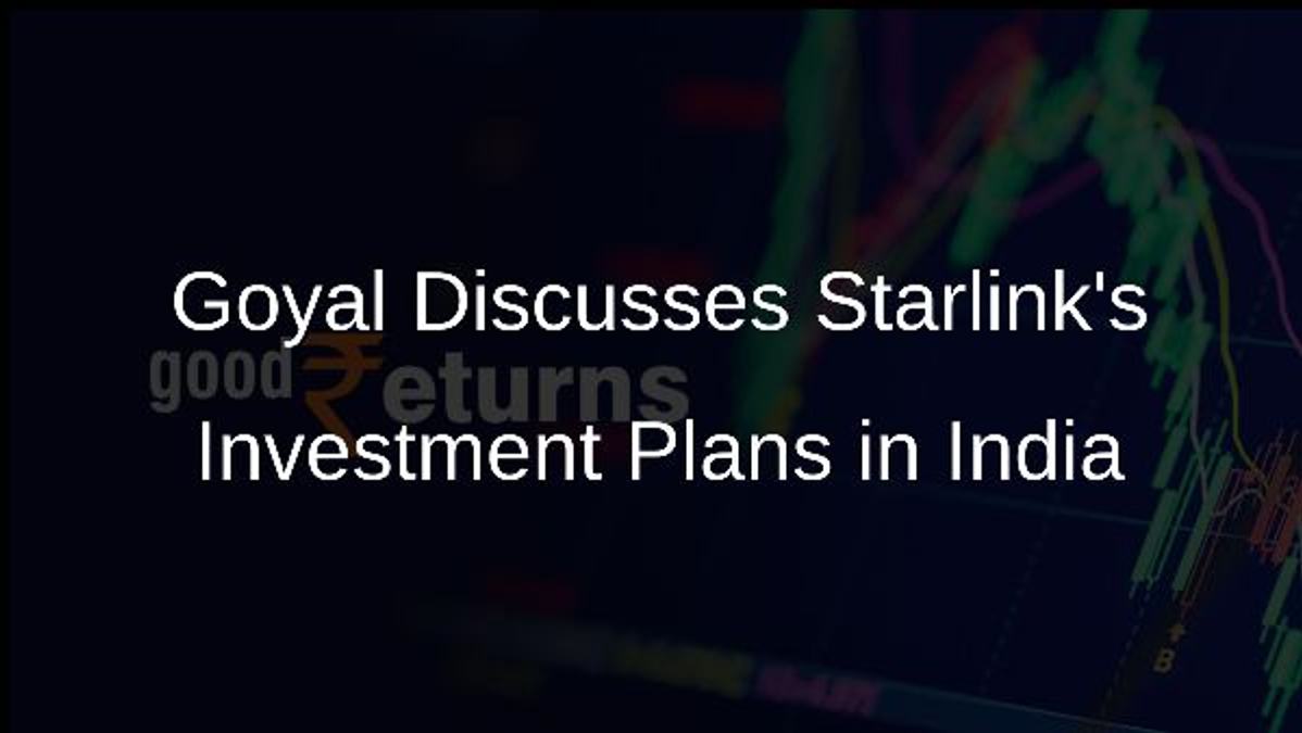 Goyal Discusses Starlinks Investment Plans in India