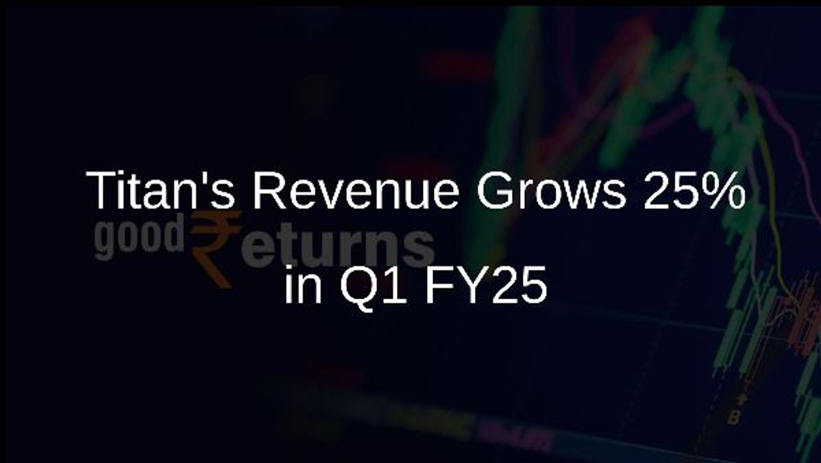 Titans Revenue Grows 25% in Q1 FY25