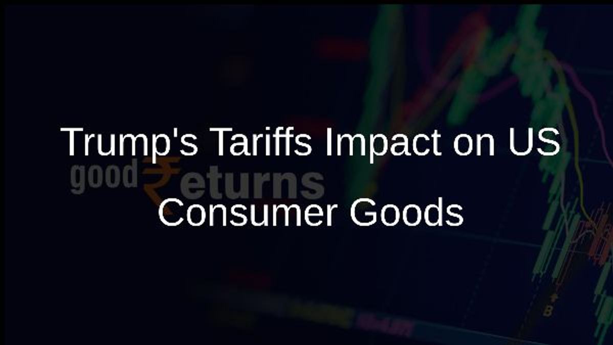 Trumps Tariffs Impact on US Consumer Goods
