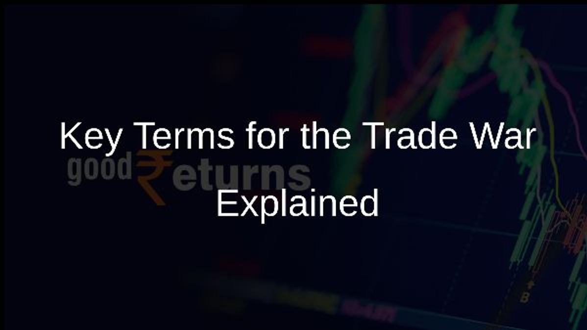 Key Terms for the Trade War Explained