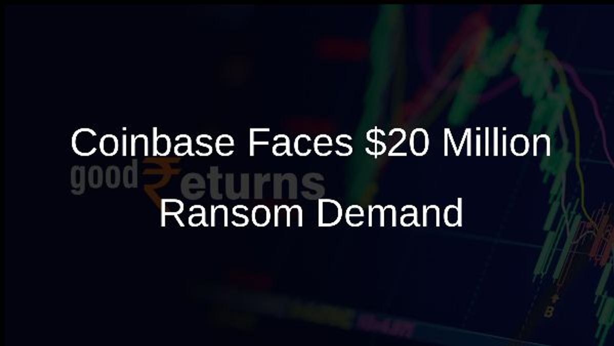 Coinbase Faces $20 Million Ransom Demand