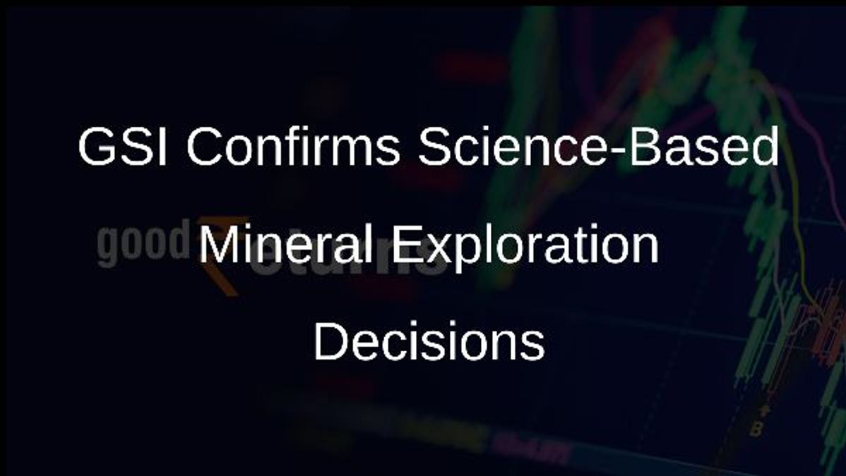 GSI Confirms Science-Based Mineral Exploration Decisions