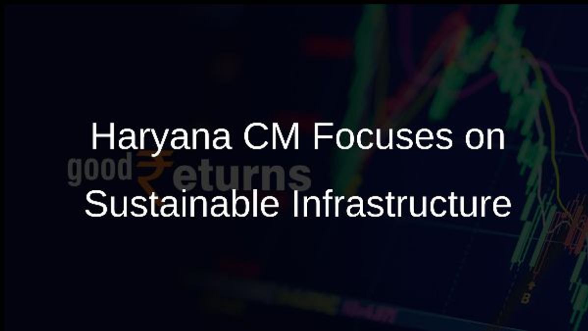 Haryana CM Focuses on Sustainable Infrastructure