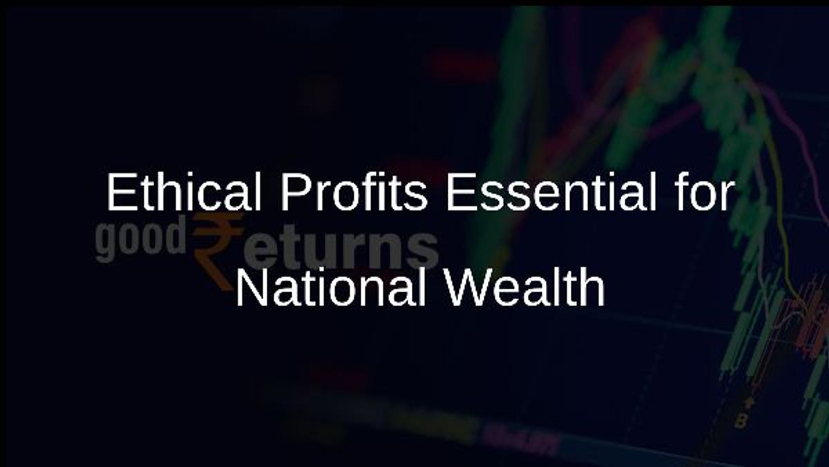 Ethical Profits Essential for National Wealth