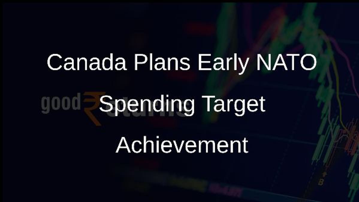 Canada Plans Early NATO Spending Target Achievement