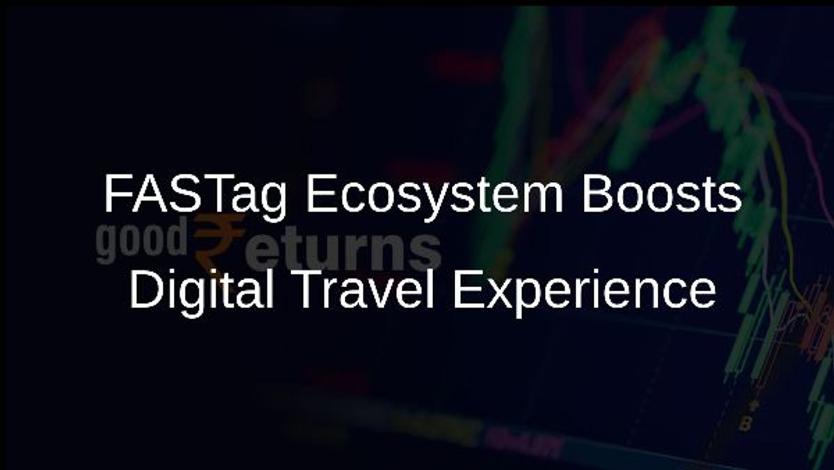 FASTag Ecosystem Boosts Digital Travel Experience