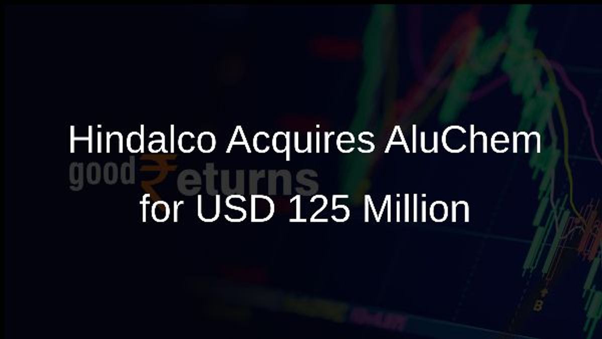 Hindalco Acquires AluChem for USD 125 Million