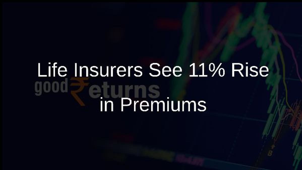 Life Insurers See 11% Rise in Premiums