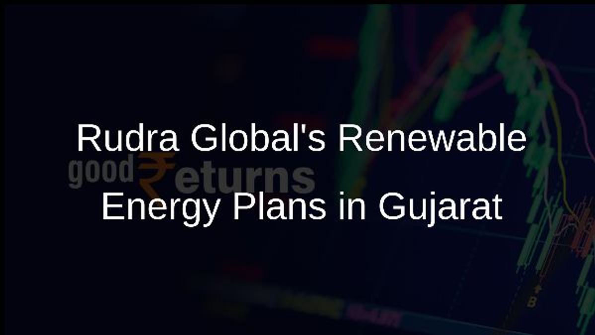 Rudra Globals Renewable Energy Plans in Gujarat
