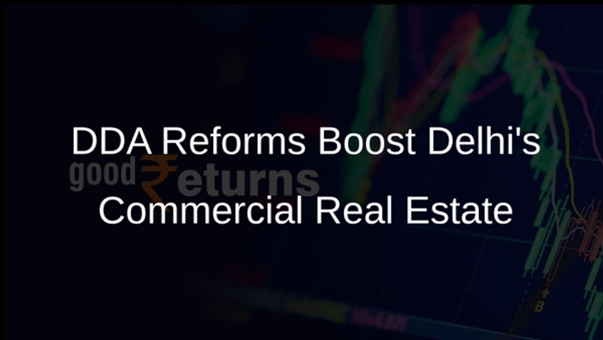 DDA Reforms Boost Delhis Commercial Real Estate