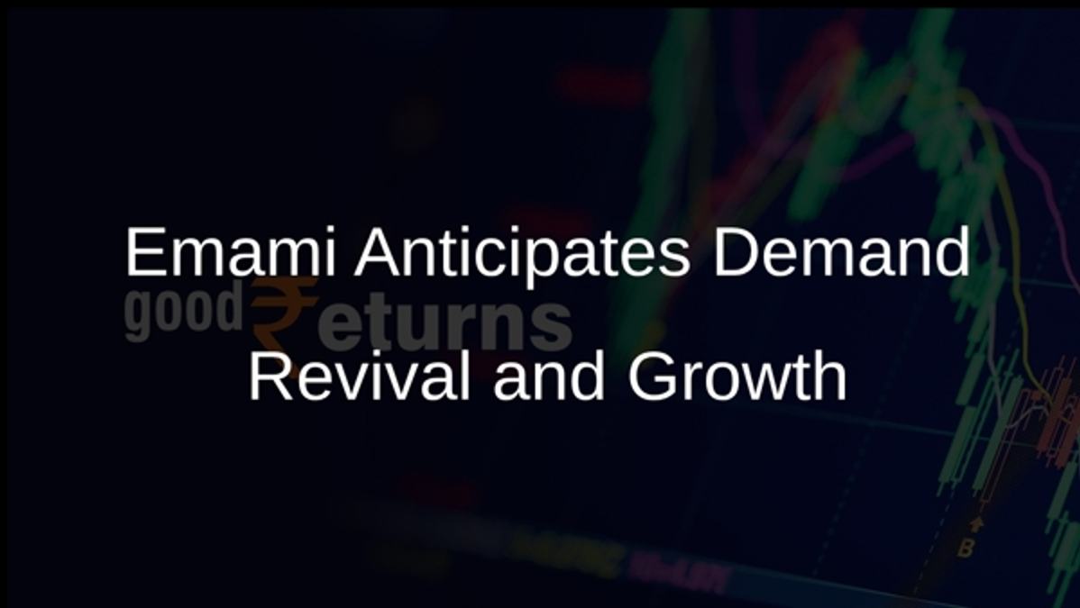 Emami Anticipates Demand Revival and Growth
