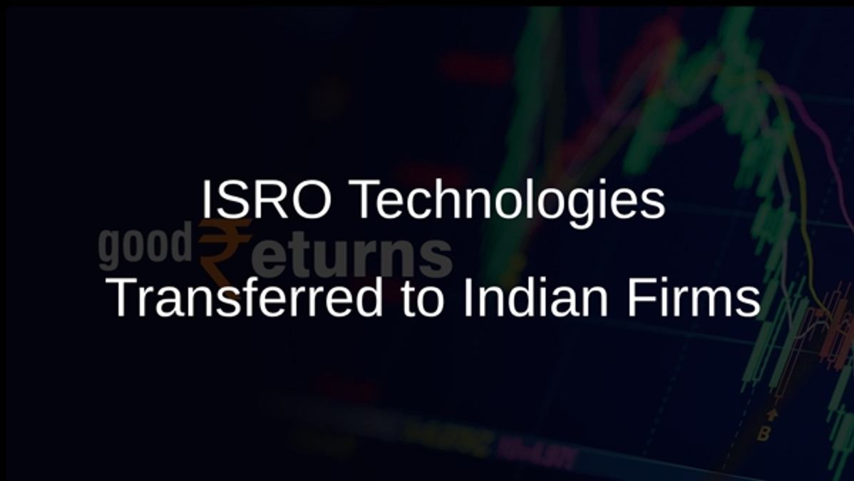 ISRO Technologies Transferred to Indian Firms