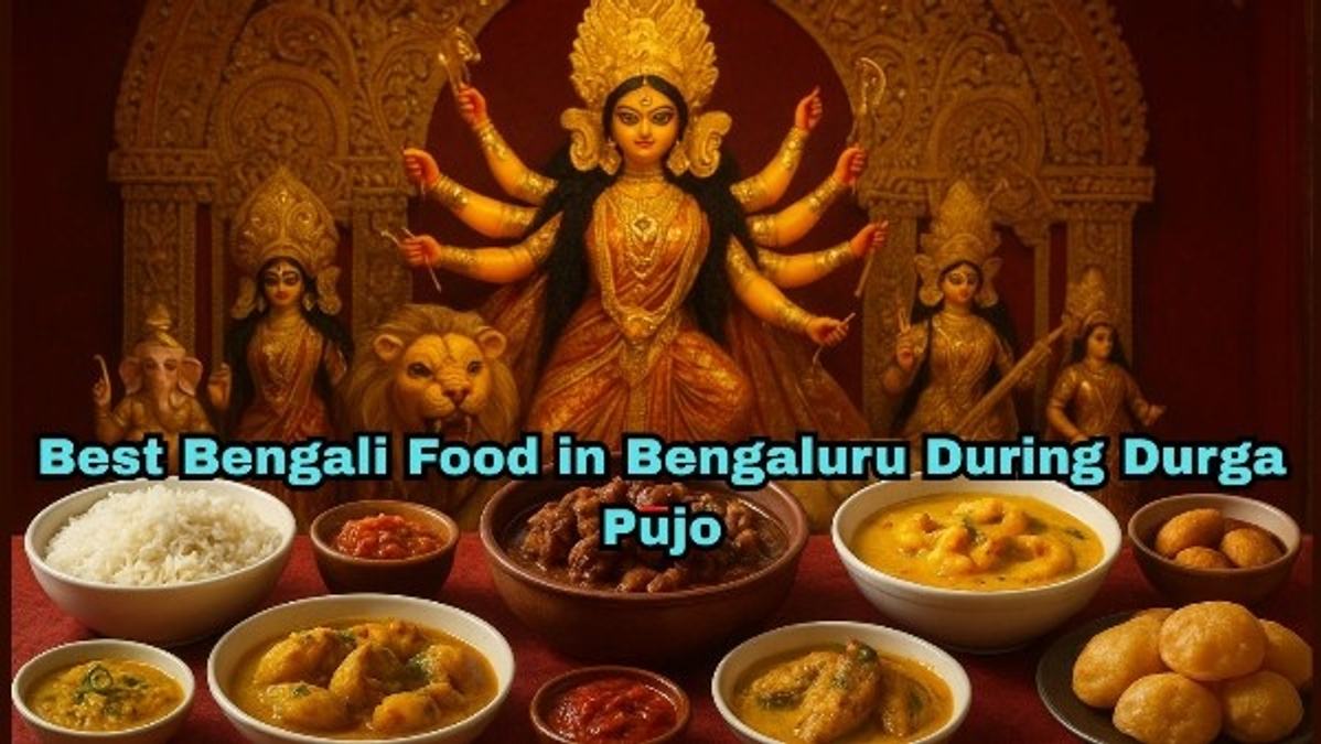 Best Bengali Restaurants in Bengaluru  Where to Enjoy Authentic Bengali Food During Durga Puja 2025