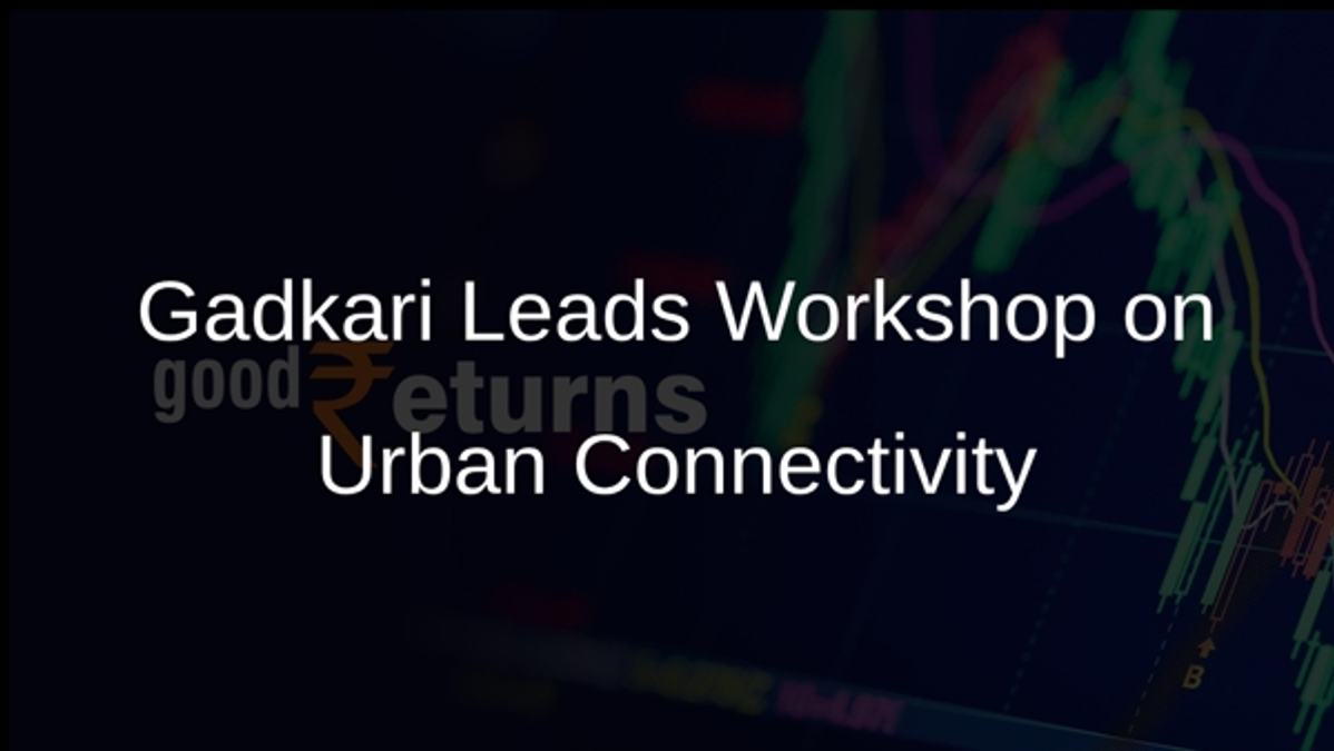 Gadkari Leads Workshop on Urban Connectivity