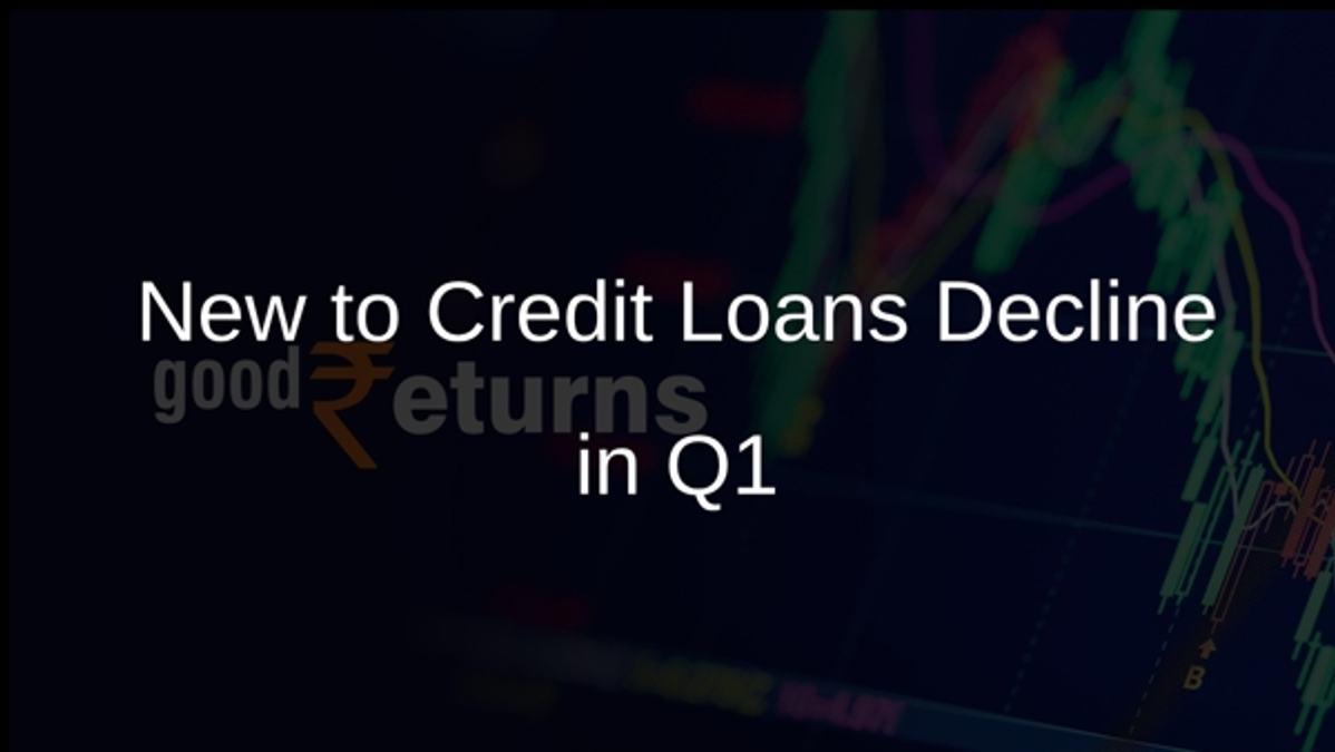 New to Credit Loans Decline in Q1