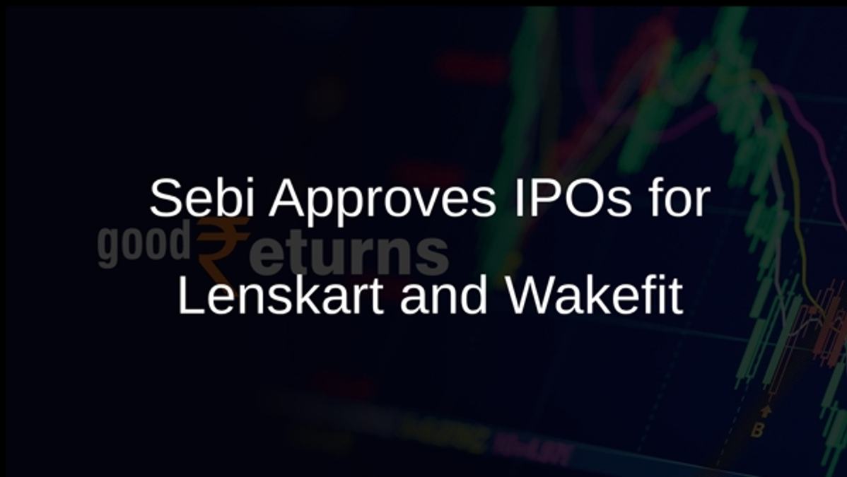 Sebi Approves IPOs for Lenskart and Wakefit