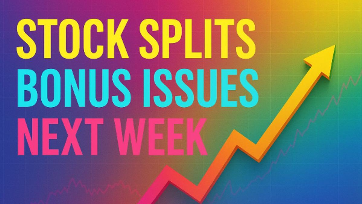 Upcoming Stock Splits  Bonus Shares  and Dividends Next Week  Check Record Dates  amp amp  Full Details Here