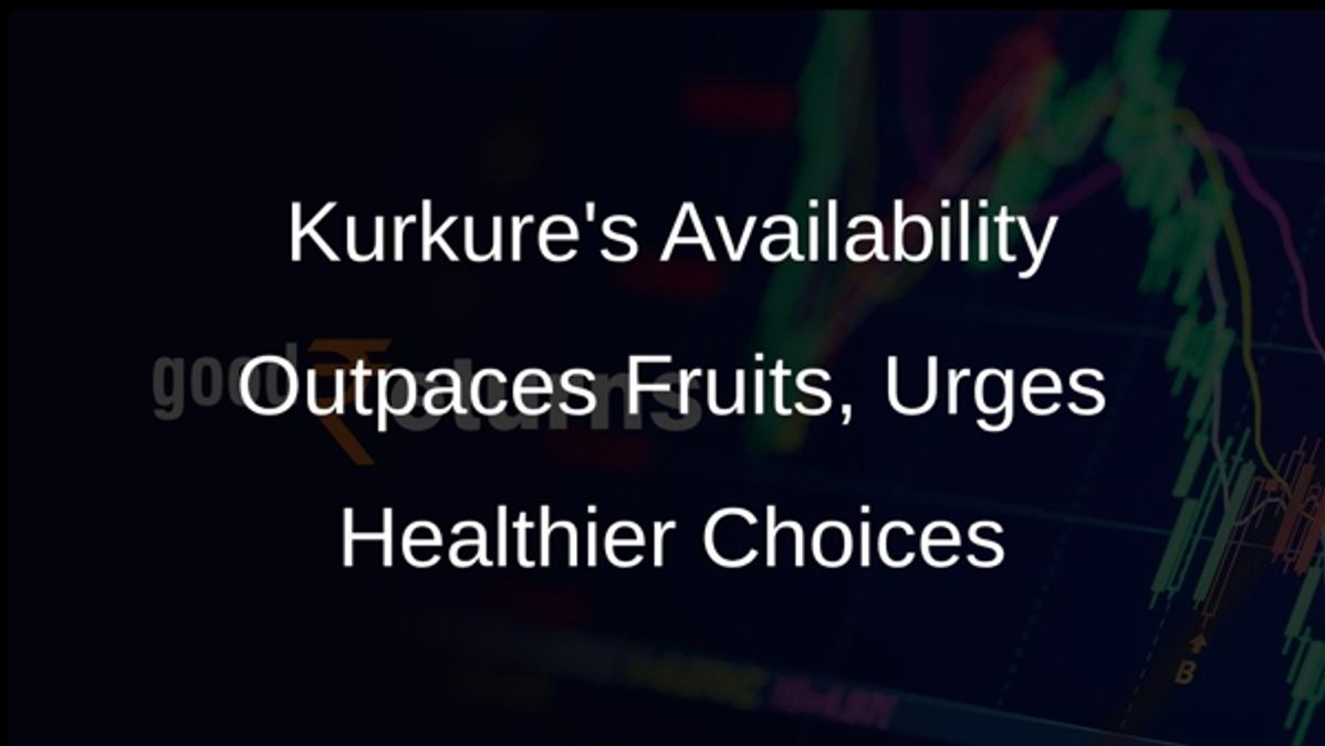 Kurkures Availability Outpaces Fruits, Urges Healthier Choices