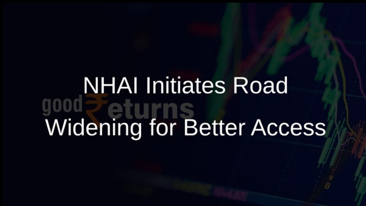 NHAI Initiates Road Widening for Better Access