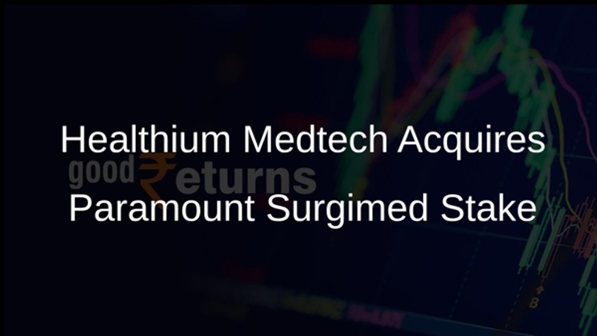 Healthium Medtech Acquires Paramount Surgimed Stake