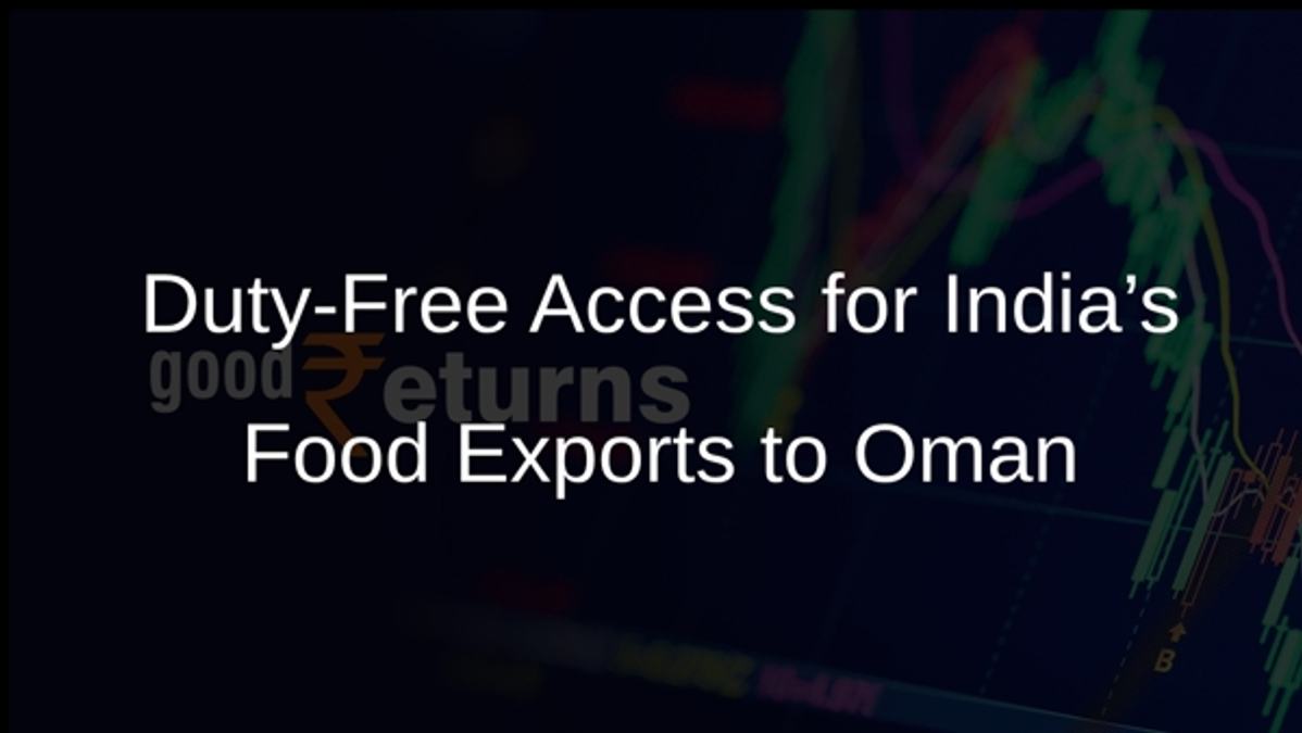 Duty-Free Access for India’s Food Exports to Oman