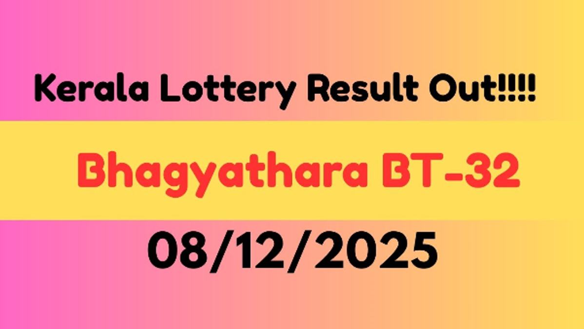 Kerala Lottery Results Today  Dec 8  Bhagyathara BT-32 Winners Announced  Did You Win  Check Full Prize List Inside