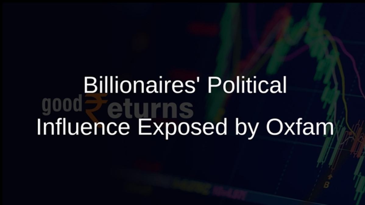 Billionaires Political Influence Exposed by Oxfam