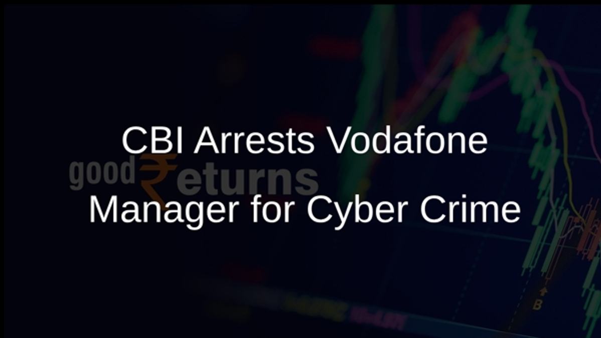 CBI Arrests Vodafone Manager for Cyber Crime