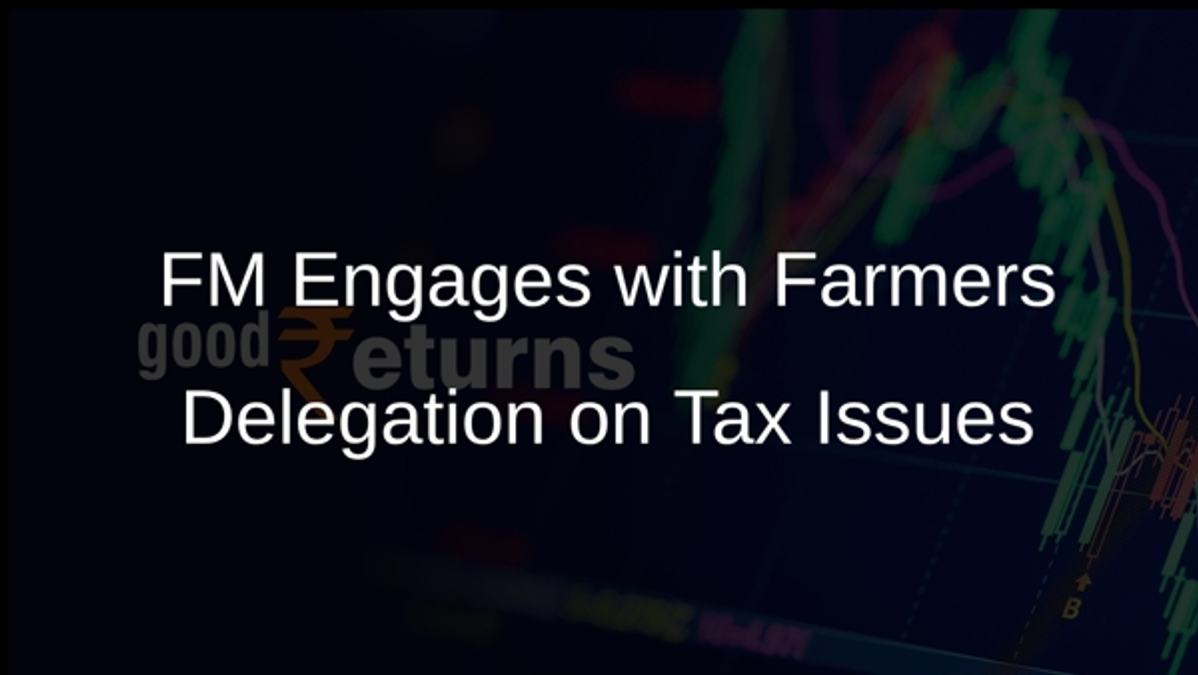 FM Engages with Farmers Delegation on Tax Issues