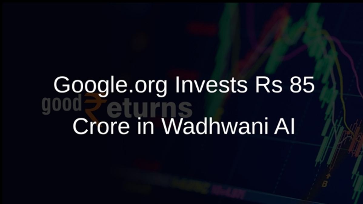 Google.org Invests Rs 85 Crore in Wadhwani AI