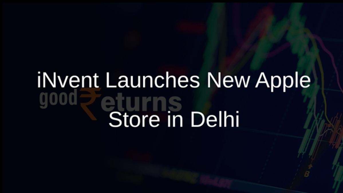 iNvent Launches New Apple Store in Delhi