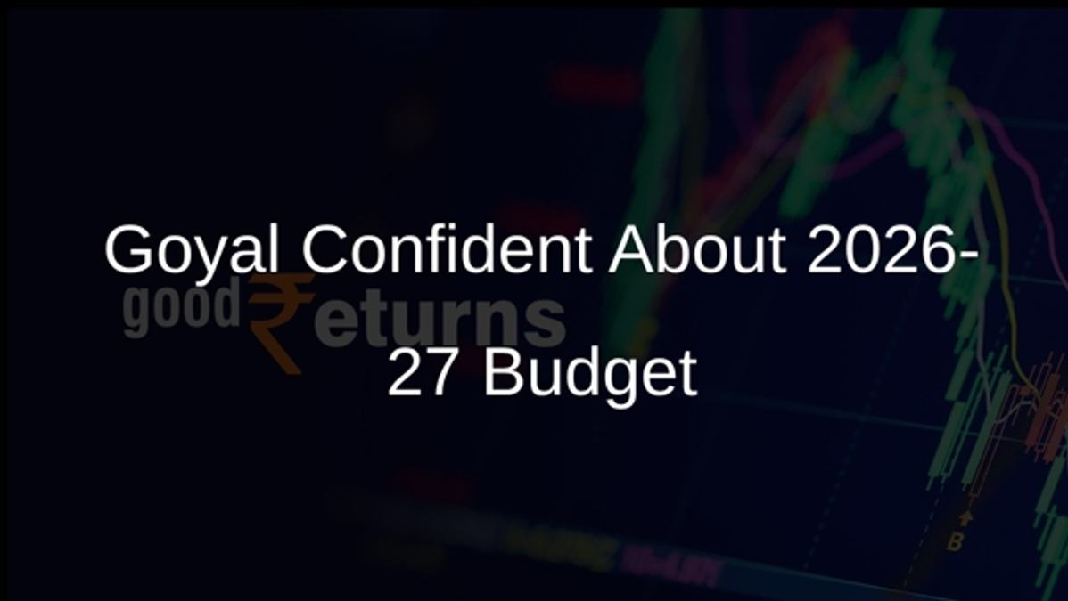 Goyal Confident About 2026-27 Budget