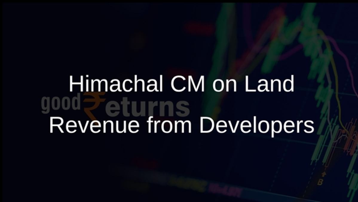 Himachal CM on Land Revenue from Developers