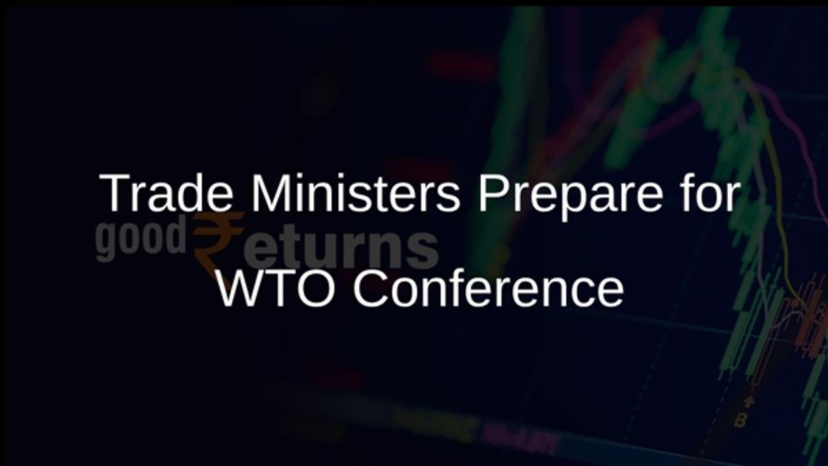 Trade Ministers Prepare for WTO Conference