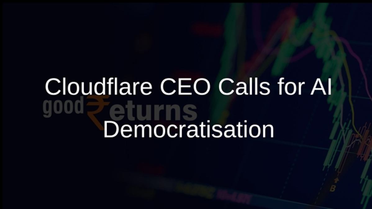 Cloudflare CEO Calls for AI Democratisation
