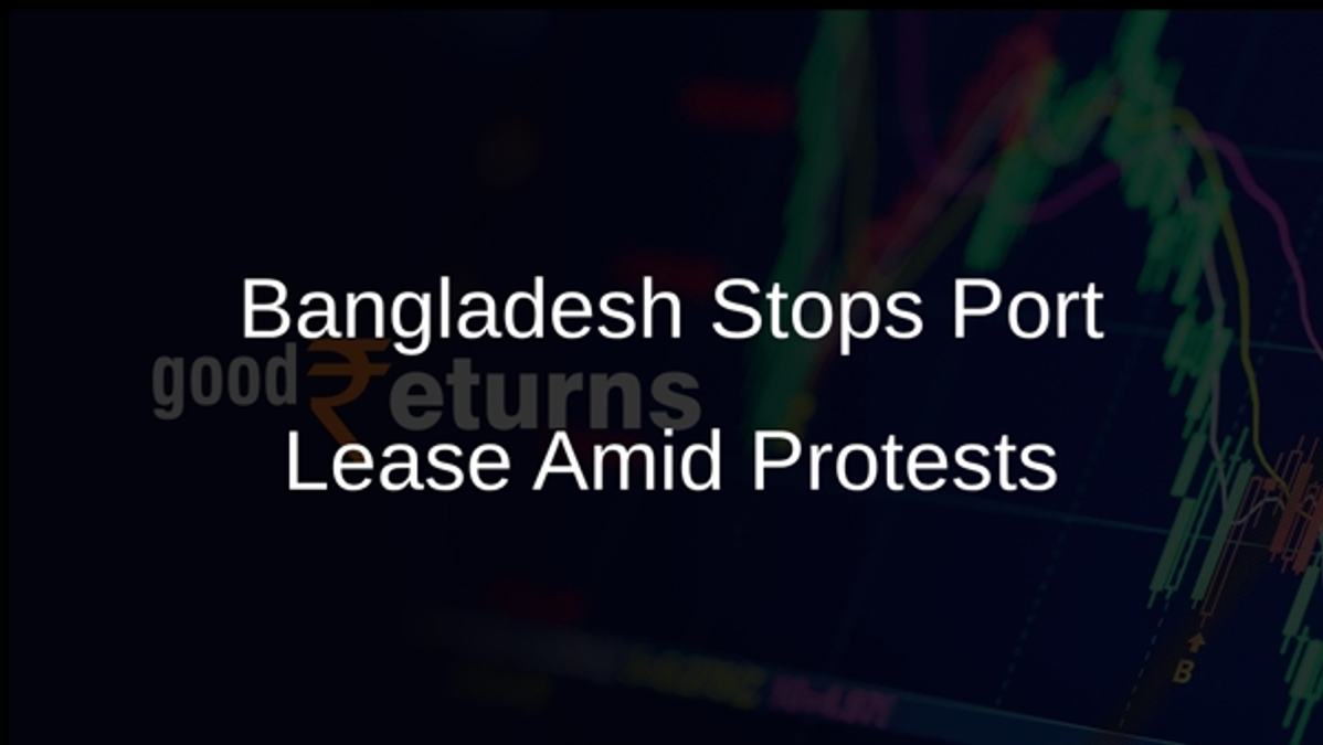 Bangladesh Stops Port Lease Amid Protests
