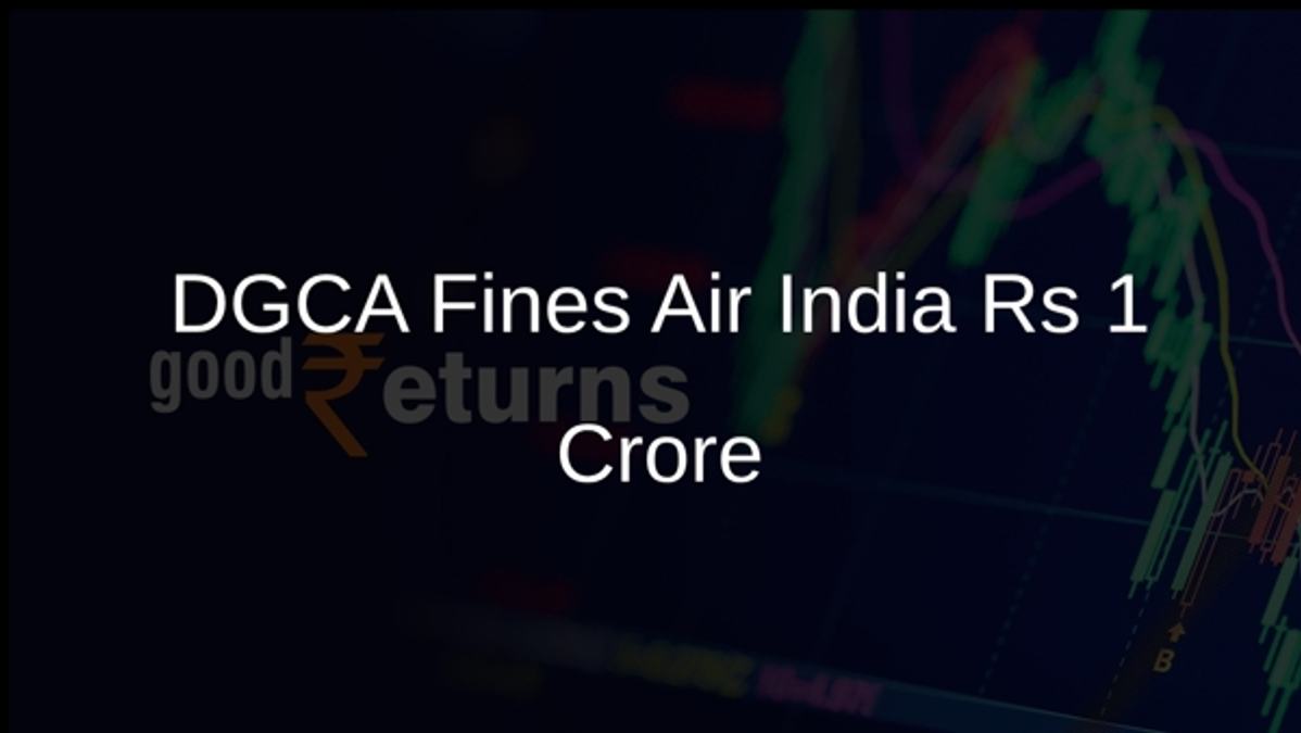 DGCA Fines Air India Rs 1 Crore
