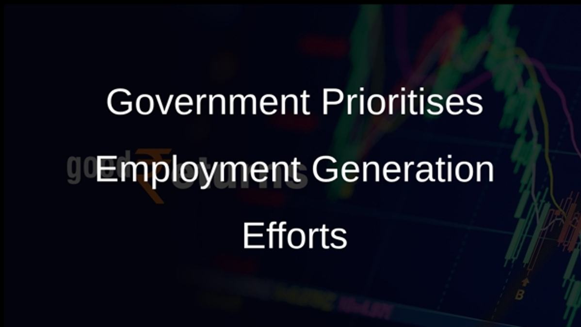Government Prioritises Employment Generation Efforts