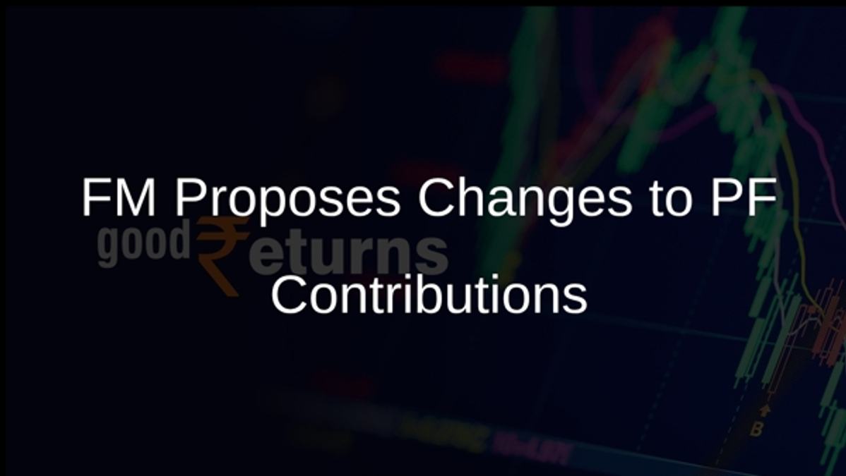 FM Proposes Changes to PF Contributions