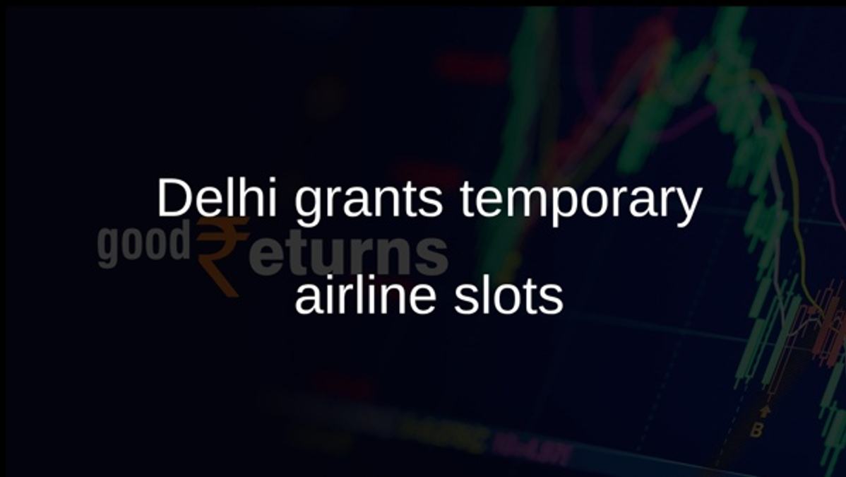 Delhi grants temporary airline slots