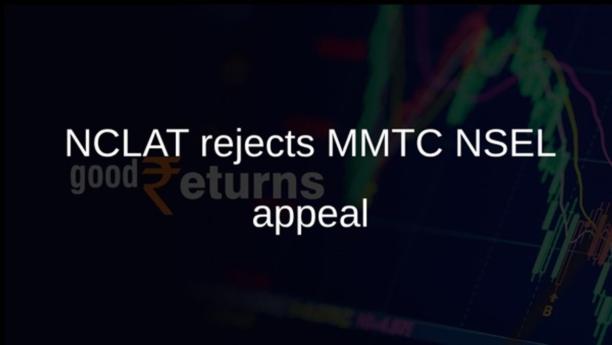 NCLAT rejects MMTC NSEL appeal