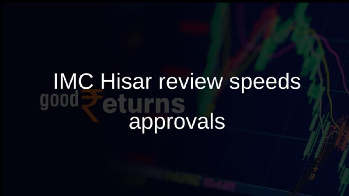 IMC Hisar review speeds approvals
