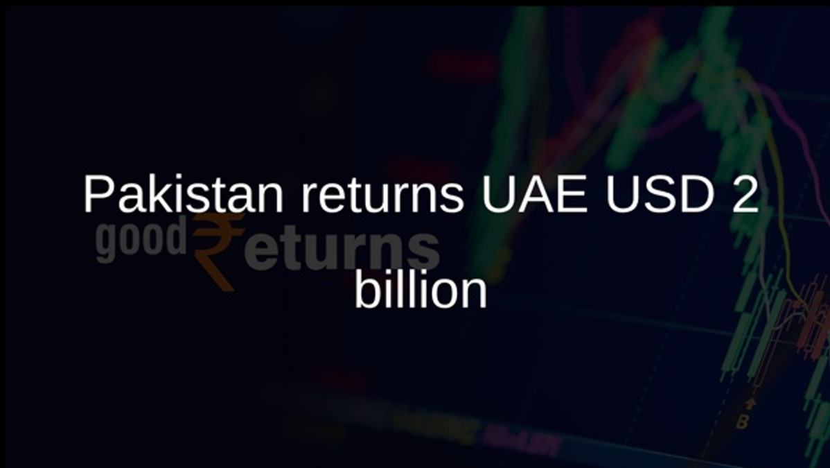 Pakistan returns UAE USD 2 billion
