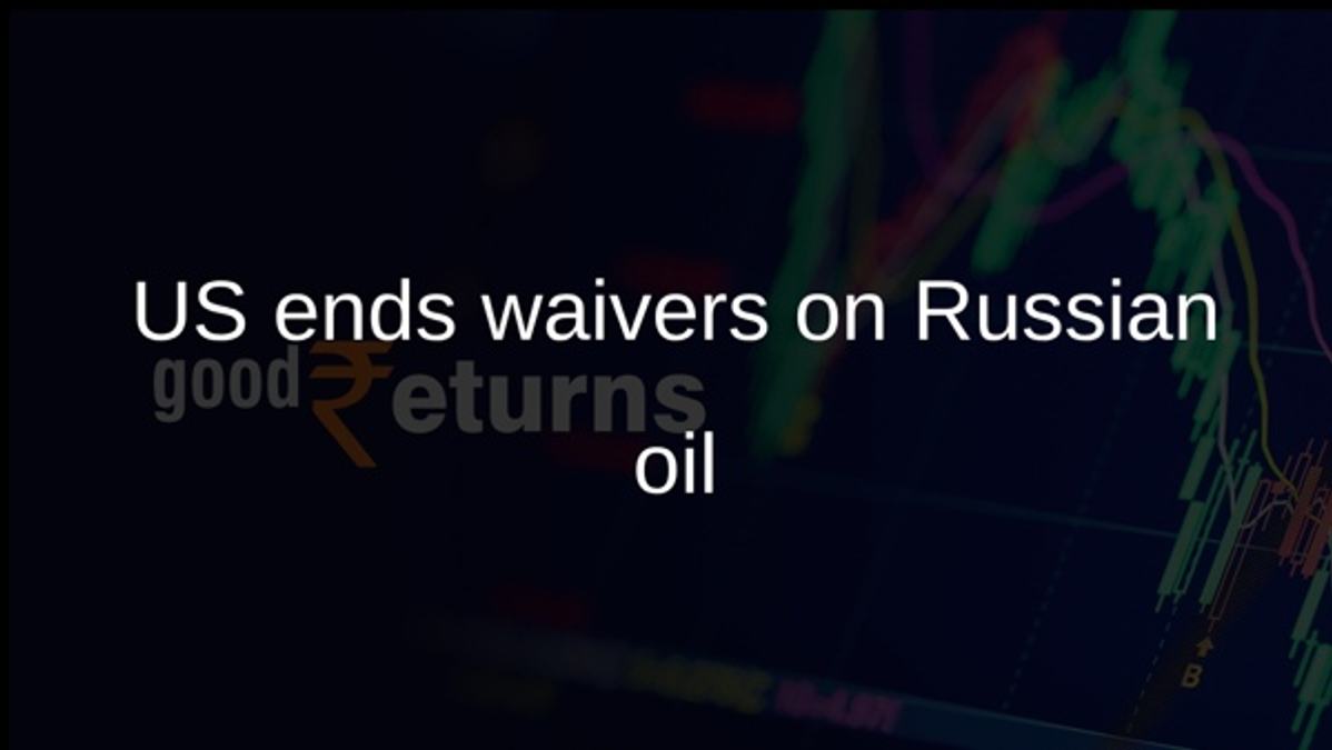 US ends waivers on Russian oil