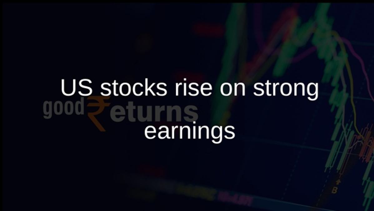 US stocks rise on strong earnings