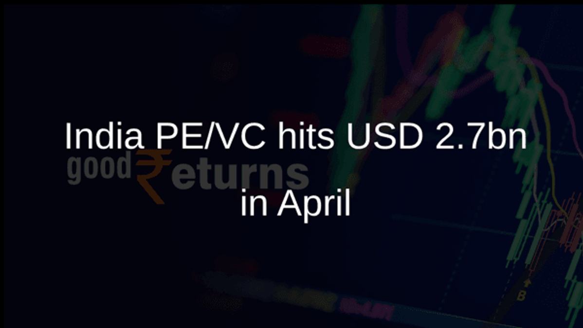 India PE/VC hits USD 2.7bn in April